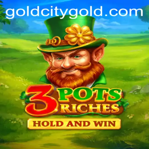Exploring 3potsRiches: A New Gold City Adventure